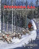 Stubborn Gal di Dan O'Neill edito da University of Alaska Press