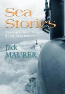 Sea Stories di John H. Maurer Jr. Captain Usn (Ret ). edito da Booklocker.com, Inc.