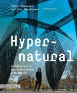 Hypernatural Architectures New Relationship with Nature di Blaine Brownell edito da Princeton Architectural Press