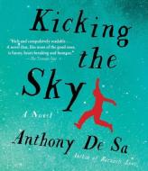 Kicking the Sky di Anthony De Sa edito da HighBridge Audio