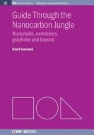 Guide Through the Nanocarbon Jungle di David Tomanek edito da Morgan & Claypool Publishers