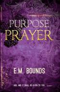 Purpose in Prayer di Edward M. Bounds edito da WHITAKER HOUSE