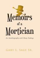 Memoirs of a Mortician di Gary L. Sage Sr. edito da Page Publishing, Inc.
