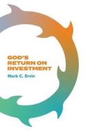 God's Return on Investment di Mark Ervin edito da Gatekeeper Press