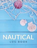 Nautical Log Book di Speedy Publishing Llc edito da Speedy Publishing Books