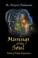 Musings of the Soul di M. Azizur Rahman edito da Strategic Book Publishing & Rights Agency, LLC