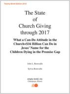 The State of Church Giving Through 2017: What a Can-Do Attitude in the Church+$16 Billion Can Do in Jesus' Name for the  di John Ronsvalle, Sylvia Ronsvalle edito da WIPF & STOCK PUBL