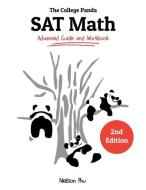 The College Panda's SAT Math: Advanced Guide and Workbook di Nielson Phu edito da BOOKBABY