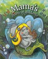 Mama's Pearls of Guidance di Lisa Marie Gilbert edito da Blazon International