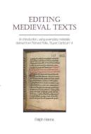 Editing Medieval Texts: An Introduction, Using Exemplary Materials Derived from Richard Rolle, 'Super Canticum' 4 di Ralph Hanna edito da Liverpool University Press