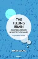 The Feeling Brain di Mark Solms edito da Taylor & Francis Ltd