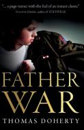 Father War di Thomas Doherty edito da Troubador Publishing