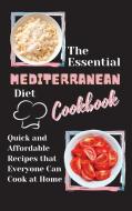 The Essential Mediterranean Diet Cookbook di Pamela Hartley edito da Pamela Hartley