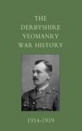 Derbyshire Yeomanry War History, 1914-1919 di G. A. Strutt, Ed by Lt Col G. a. Strutt edito da Naval & Military Press Ltd