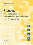 Codes: An Introduction to Information Communication and Cryptography di Norman L. Biggs edito da Springer London