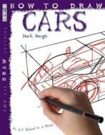 How To Draw Cars di Mark Bergin edito da Salariya Book Company Ltd
