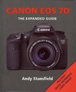 Canon Eos 7d di Andy Stansfield edito da Ae Publications