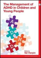 Management of ADHD in Children and Young People di Val Harpin edito da MacKeith Press