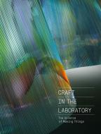 Craft in the Laboratory: The Science of Making Things di Rebecca Elliot edito da GILES