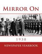 Mirror on 1938: Fascinating Book Containing 120 Newspaper Front Pages from 1938 - Excellent Birthday Gift / Present Idea. di Andy Jackson edito da Createspace Independent Publishing Platform