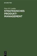 Strategisches Produktmanagement di Peter M. Lembke edito da De Gruyter