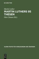 Martin Luthers 95 Thesen: Nebst Dem Sermon Von Asa Und Gnade 1517; Jubil Umsheft di Martin Luther edito da Walter de Gruyter