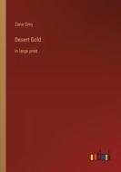 Desert Gold di Zane Grey edito da Outlook Verlag