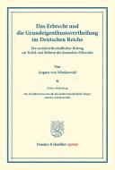 Das Erbrecht und die Grundeigenthumsvertheilung im Deutschen Reiche. di August von Miaskowski edito da Duncker & Humblot