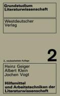 Hilfsmittel und Arbeitstechniken der Literaturwissenschaft di Heinz Geiger edito da VS Verlag für Sozialwissenschaften