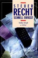 Steuerrecht - Schnell Erfasst di Volker Kreft edito da Springer