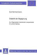 Didaktik der Begegnung di Sven Bernhard Gareis edito da Lang, Peter GmbH
