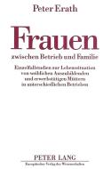 Frauen zwischen Betrieb und Familie di Peter Erath edito da Lang, Peter GmbH