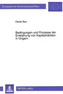 Bedingungen und Prozesse der Entstehung von Kapitalmärkten in Ungarn di Gisela Baur edito da Lang, Peter GmbH