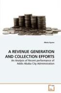 A Revenue Generation and Collection Efforts di Abate Ayana edito da VDM Verlag Dr. Müller e.K.