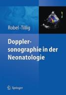 Dopplersonographie In Der Neonatologie di Eva Robel-Tillig edito da Springer Berlin Heidelberg
