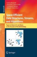 Space-Efficient Data Structures, Streams, and Algorithms edito da Springer Berlin Heidelberg