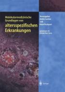 Molekularmedizinische Grundlagen von altersspezifischen Erkrankungen edito da Springer Berlin Heidelberg