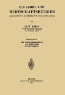Die Lehre vom Wirtschaftsbetrieb (Allgemeine Betbiebswirtschaftslehre) di W. Prion edito da Springer Berlin Heidelberg