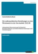 Die außenpolitischen Beziehungen zu den Weststaaten in der Ära Atatürk 1923-38 di Carola Katharina Bauer edito da GRIN Publishing