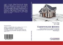 Stroitel'naya fizika di Aleksandr Gorshkov, Nikolay Vatin, Dar'ya Nemova edito da LAP Lambert Academic Publishing