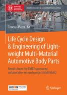Life Cycle Design & Engineering Of Lightweight Multi-Material Automotive Body Parts edito da Springer-Verlag Berlin And Heidelberg GmbH & Co. KG