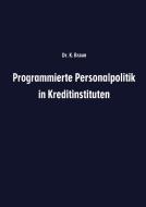 Programmierte Personalpolitik In Kreditinstituten di Karl Braun edito da Gabler Verlag