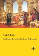 Geschichte der mittelalterlichen Philosophie di Rudolf Eisler edito da Vero Verlag