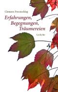 Erfahrungen, Begegnungen, Träumereien di Clemens Freunschlag edito da Books on Demand