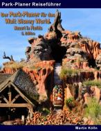 Der Park-Planer für das Walt Disney World Resort in Florida - 6. Edition di Martin Kölln edito da Books on Demand
