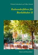 Radwanderführer für Bierliebhaber II di Wieland Achenbach, Volker Steimle edito da Books on Demand