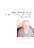 DAS LITERARISCHE GESAMTWERK 1969 - 2017 (Hardcover) di Michael Heinen-Anders edito da Books on Demand