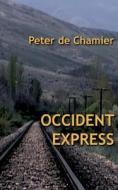Occident Express di Peter de Chamier edito da Books on Demand