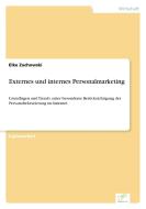 Externes und internes Personalmarketing di Elke Zuchowski edito da Diplom.de