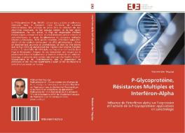 P-Glycoprotéine, Résistances Multiples et Interféron-Alpha di Makrem Ben Reguiga edito da Editions universitaires europeennes EUE